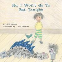 No, I Won't Go to Bed Tonight 2970109204 Book Cover