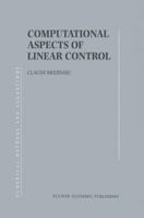 Computational Aspects of Linear Control (Numerical Methods and Algorithms) 1461379660 Book Cover