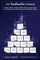 The Imagineering Pyramid: Using Disney Theme Park Design Principles to Develop and Promote Your Creative Ideas (Imagineering Toolbox #1) 194150096X Book Cover