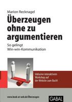 Uberzeugen Ohne Zu Argumentieren 384488937X Book Cover