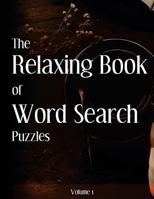 The Book of Relaxing Word Search Puzzles Volume 1 1543146422 Book Cover