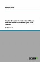 Günter Grass im Deutschunterricht der Sekundarstufe II: Die frühe Lyrik - Ein Versuch 363880612X Book Cover