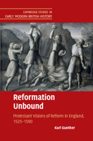 Reformation Unbound: Protestant Visions of Reform in England, 1525-1590 1107426405 Book Cover