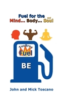 Fuel for the Mind, Body, and Soul 1665571179 Book Cover
