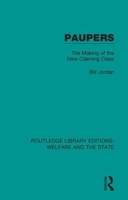 Paupers: The Making of the New Claiming Class 1138597791 Book Cover