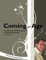 Coming of Age: The Education & Development of Young Adolescents 1560902116 Book Cover