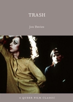 Trash: A Queer Film Classic 1551522616 Book Cover