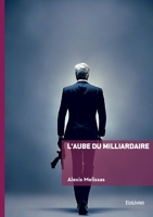 L'aube du milliardaire (French Edition) 2414815566 Book Cover