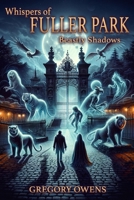 Whispers of Fuller Park: Beastly Shadows B0CN9HQVYM Book Cover