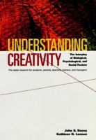 Understanding Creativity: The Interplay of Biological, Psychological, and Social Factors 0787940321 Book Cover
