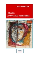 ISRAÊL : L'INNOCENCE MEURTRIÈRE (French Edition) 298104303X Book Cover