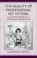 The Reality of Professional Pet Sitting 0738802964 Book Cover