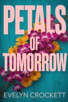 Petals of Tomorrow: We All Bloom Where We Break B0FR5GRYXL Book Cover