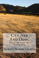 C++.Net and ODBC: Working with the Datatable 1720646775 Book Cover