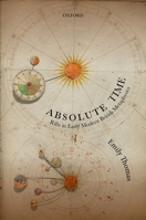 Absolute Time: Rifts in Early Modern British Metaphysics 0198807937 Book Cover