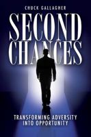 Second Chances - Transforming Adversity into Opportunity 1934812439 Book Cover