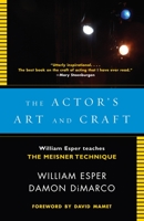 The Actor's Art and Craft: William Esper Teaches the Meisner Technique 030727926X Book Cover