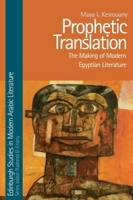 Prophetic Translation: The Making of Modern Egyptian Literature 1474474500 Book Cover