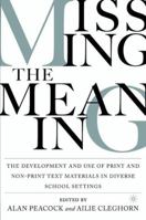 Missing the Meaning: The Development and Use of Print and Nonprint Text Materials in Diverse Sc Hool Settings 1403960909 Book Cover