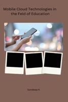 Effectiveness of Mobile Cloud Technologies in the Field of Education B0CP8F2R6F Book Cover