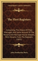 The Fleet Registers: Comprising the History of Fleet Marriages 101788885X Book Cover
