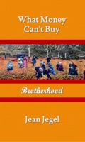 What Money Can't Buy: Brotherhood 1953003060 Book Cover