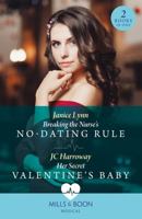 Breaking The Nurse's No-Dating Rule / Her Secret Valentine's Baby: Breaking the Nurse's No-Dating Rule / Her Secret Valentine's Baby 0263321479 Book Cover