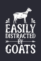 Easily Distracted by Goats: Goat Lined Notebook, Journal, Organizer, Diary, Composition Notebook, Gifts for Men, Women, Kids, Farmers 1706016549 Book Cover