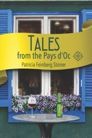Tales from the Pays d'Oc: Life, love and laughter in the land of sun and vines 0995746265 Book Cover