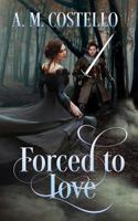 Forced to Love 168291707X Book Cover