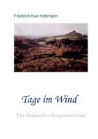 Tage im Wind: Ein Fränkisches Burgenschicksal 3837024148 Book Cover