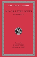 Minor Latin Poets, Volume II: Florus. Hadrian. Nemesianus. Reposianus. Tiberianus. Dicta Catonis. Phoenix. Avianus. Rutilius Namatianus. Others 0674994787 Book Cover