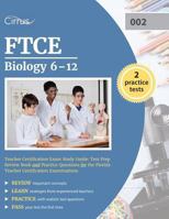 Ftce Biology 6-12 Teacher Certification Exam Study Guide: Test Prep Review Book and Practice Questions for the Florida Teacher Certification Examinations 1635300800 Book Cover