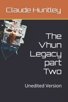 The Vhun Legacy part Two: Unedited Version B0FVVK472C Book Cover