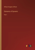 Elements of Dynamic: Part I 3368637142 Book Cover