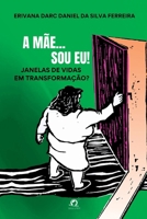 A Mãe... Sou Eu! (Portuguese Edition) 6586501954 Book Cover