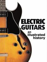 Electric Guitars an Illustrated History 1845734327 Book Cover