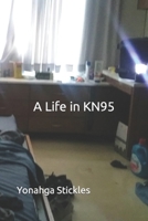 A Life in KN95 B0CNW8RH5F Book Cover