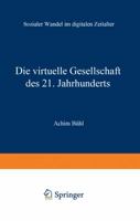 Die Virtuelle Gesellschaft Des 21. Jahrhunderts: Sozialer Wandel Im Digitalen Zeitalter 3531231235 Book Cover