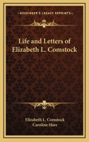 Life and Letters of Elizabeth L. Comstock 1018566953 Book Cover