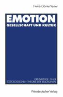 Emotion, Gesellschaft Und Kultur: Grundzuge Einer Soziologischen Theorie Der Emotionen 3531122649 Book Cover