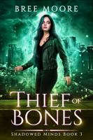 Thief of Bones: A New Adult Urban Fantasy Series (Shadowed Minds) 1956668306 Book Cover