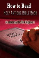 Read the Holy Antique Bible Book s to understand for New Beginner 1984298712 Book Cover