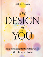 The Design of You: Using Human Design to Manifest Your Dream Life 1797233785 Book Cover