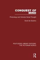 Conquest of Mind: Phrenology and Victorian Social Thought 1138646865 Book Cover