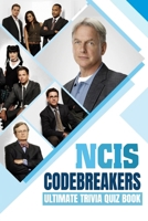 NCIS Codebreakers: Ultimate Trivia Quiz Book B0FFNGCC2F Book Cover
