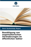 Bewältigung von organisatorischen Veränderungen im öffentlichen Sektor (German Edition) 6209856543 Book Cover