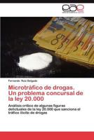 Microtrafico de Drogas. Un Problema Concursal de La Ley 20.000 3659019224 Book Cover