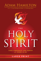 The Holy Spirit: God’s Presence and Power at Work in Us