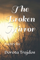 The Broken Mirror: Poetry by B0F6D5PSSR Book Cover